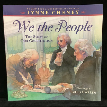 We The People, The Story of the US Constitution by Lynne Cheney