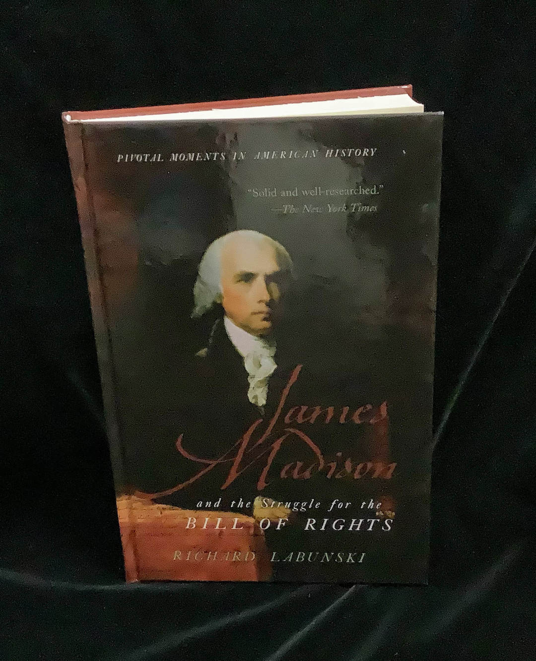 James Madison and the Struggle for the Bill of Rights