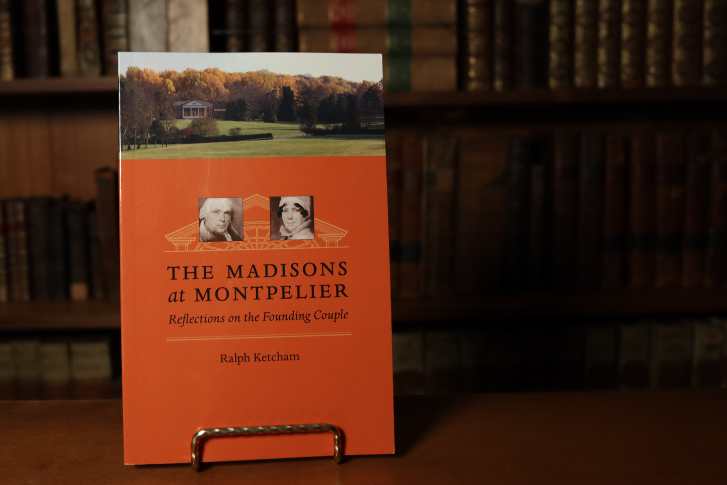 Madisons at Montpelier — A Family Story That Shaped a Nation