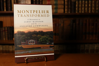 Montpelier Transformed — A Story of Preservation and Discovery