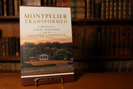 Montpelier Transformed — A Story of Preservation and Discovery