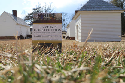 Slavery’s Constitution — From Revolution to Ratification