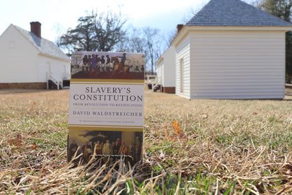 Slavery’s Constitution — From Revolution to Ratification