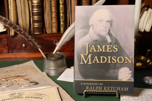 James Madison, A Biography by Ralph Ketchum