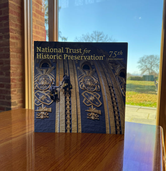 The National Trust for Historic Preservation: 75th Anniversary Commemorative Book