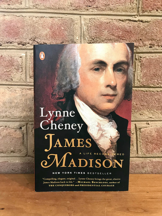 James Madison: A Life Reconsidered by Lynne Cheney