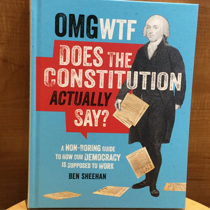 OMG WTF Does the Constitution Actually Say?