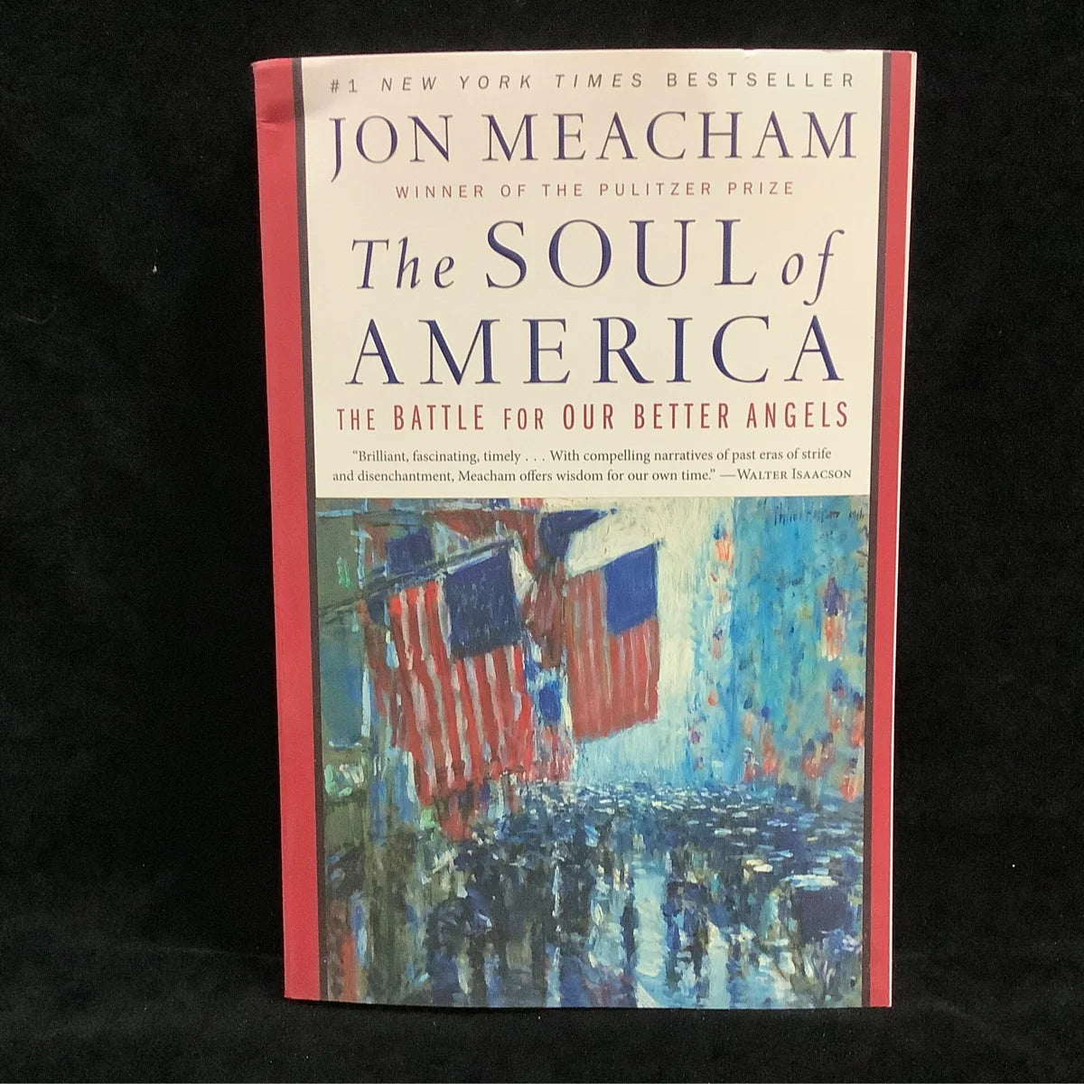 The Soul of America, The Battle for our Better Angels  by Jon Meachum