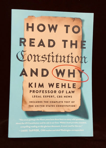 How to Read the Constitution and Why by Kim Wehle