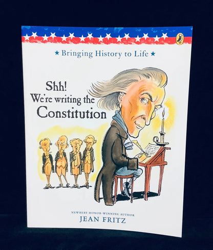 Shh! We’re Writing the Constitution by Jean Fritz