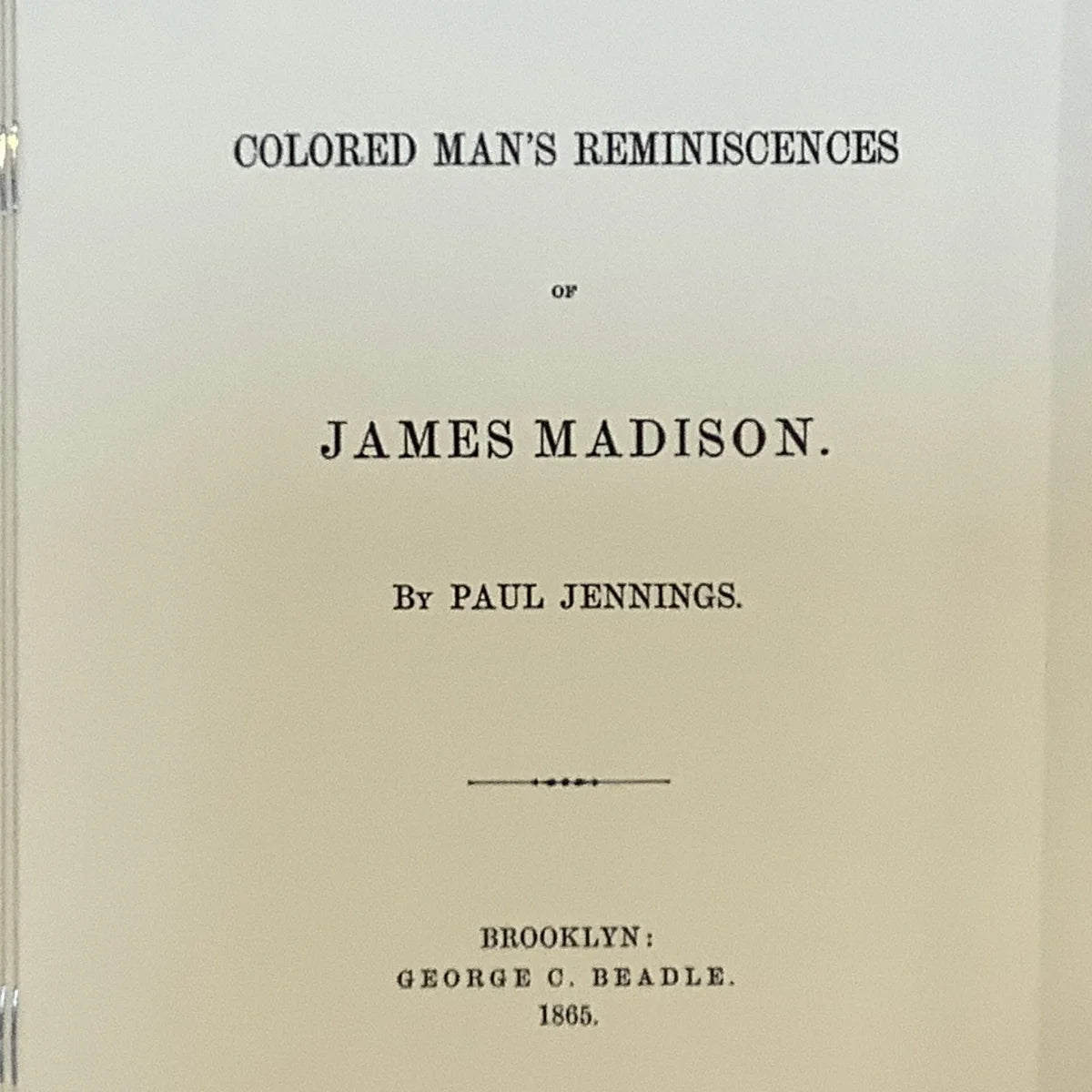 A Colored Man's Reminiscences by Paul Jennings